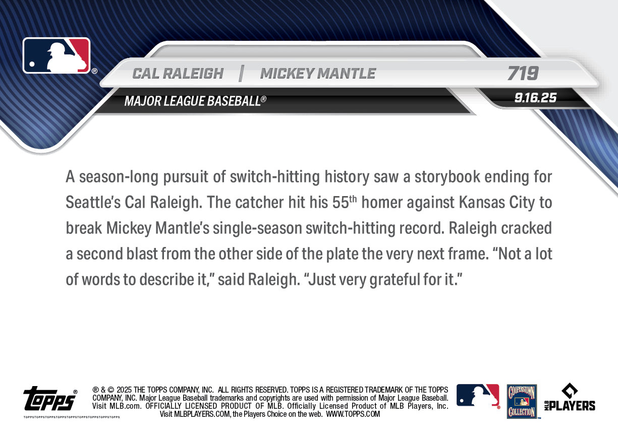Cal Raleigh / Mickey Mantle - 2025 MLB Topps NOW® - Card 719 - LOOK FOR AUTOS AND DUAL AUTO
