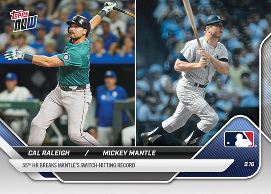 Cal Raleigh / Mickey Mantle - 2025 MLB Topps NOW® - Card 719 - LOOK FOR AUTOS AND DUAL AUTO